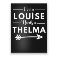 Every Louise Needs A Thelma Matching Best Friends Poster