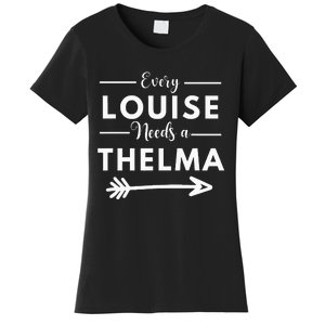 Every Louise Needs A Thelma Matching Best Friends Women's T-Shirt