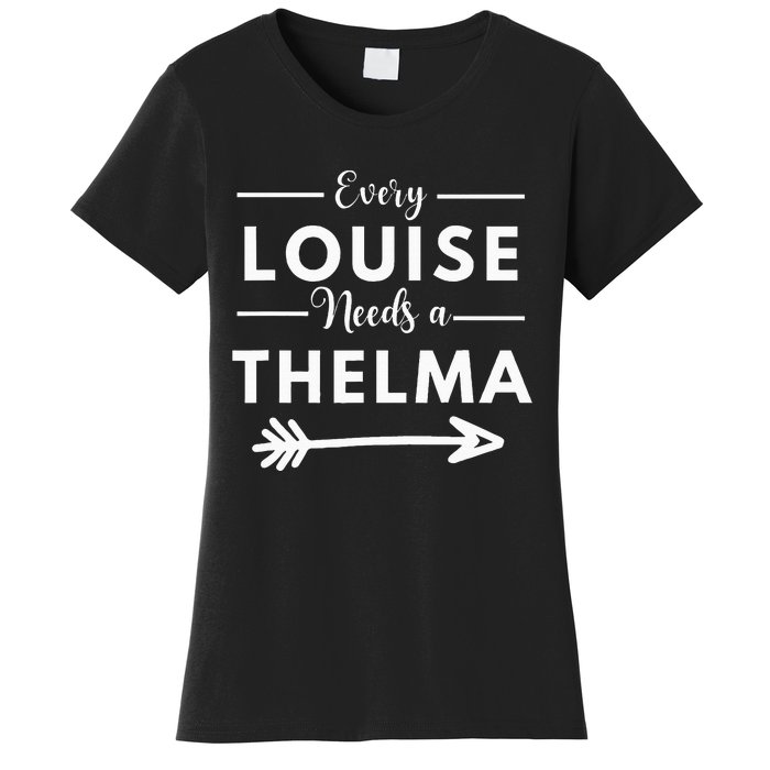 Every Louise Needs A Thelma Matching Best Friends Women's T-Shirt