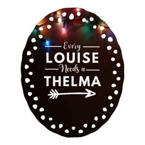 Every Louise Needs A Thelma Matching Best Friends Ceramic Oval Ornament