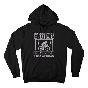 Ein Leben Ohne E Bike Hoodie