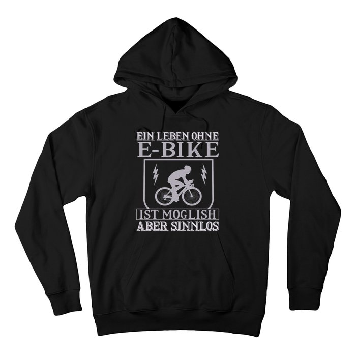 Ein Leben Ohne E Bike Hoodie