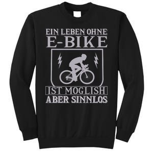 Ein Leben Ohne E Bike Sweatshirt