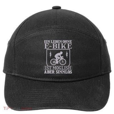Ein Leben Ohne E Bike 7-Panel Snapback Hat