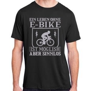 Ein Leben Ohne E Bike Adult ChromaSoft Performance T-Shirt