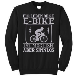 Ein Leben Ohne E Bike Tall Sweatshirt