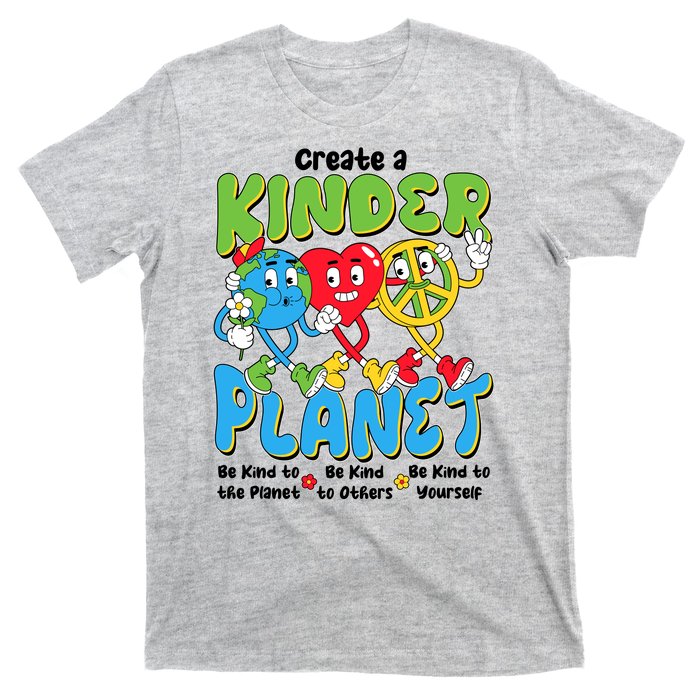 Earth Love Peace Create A Kinder Planet Earth Day T-Shirt