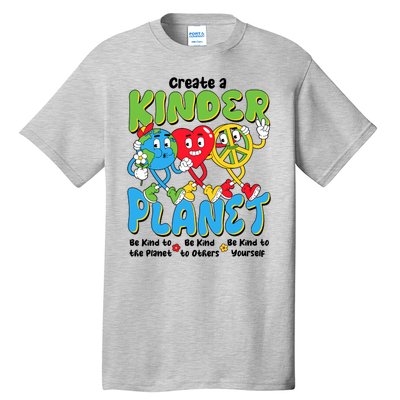 Earth Love Peace Create A Kinder Planet Earth Day Tall T-Shirt