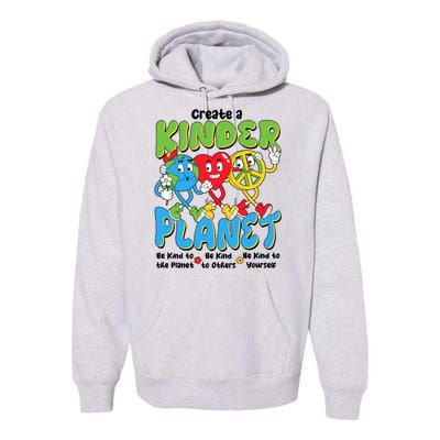 Earth Love Peace Create A Kinder Planet Earth Day Premium Hoodie