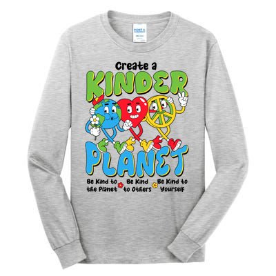 Earth Love Peace Create A Kinder Planet Earth Day Tall Long Sleeve T-Shirt