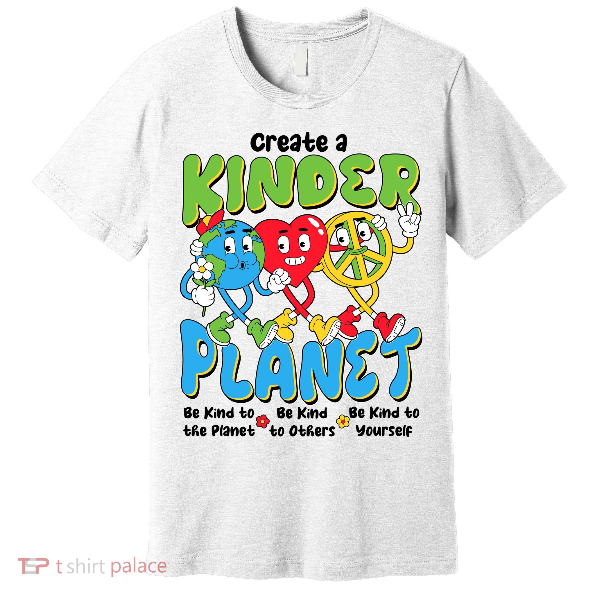 Earth Love Peace Create A Kinder Planet Earth Day Premium T-Shirt