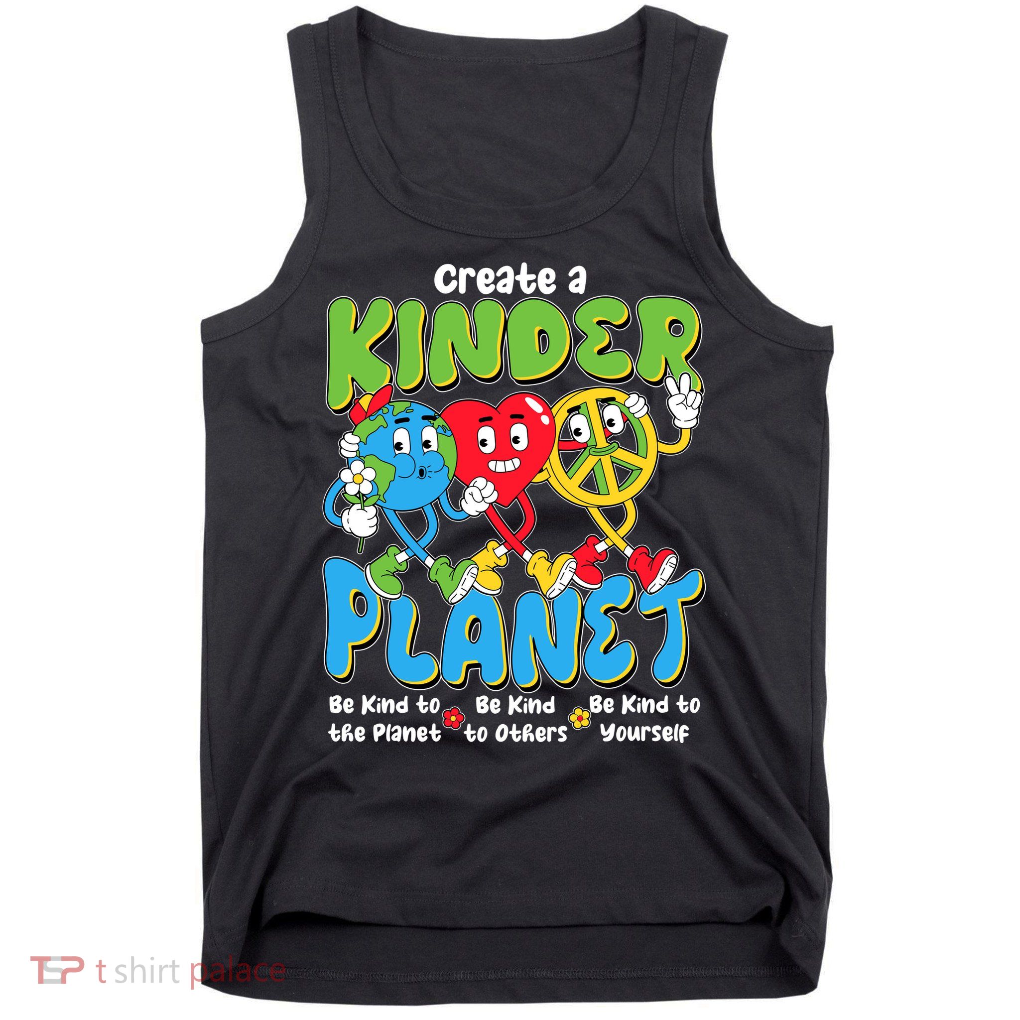 Earth Love Peace Create A Kinder Planet Earth Day Tank Top