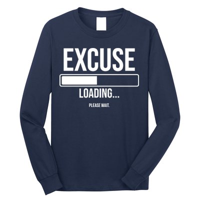 Excuse Loading Please Wait Long Sleeve Shirt