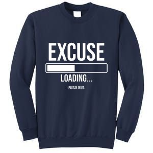 Excuse Loading Please Wait Sweatshirt