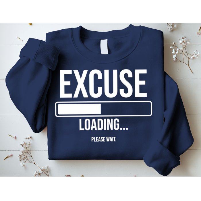 Excuse Loading Please Wait Sweatshirt