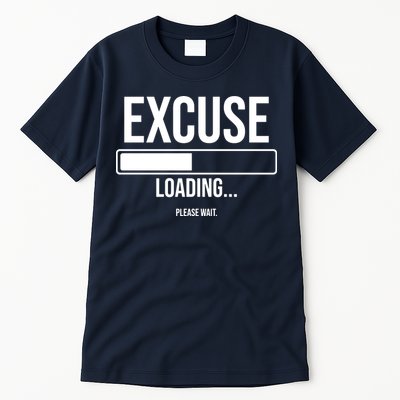 Excuse Loading Please Wait Tall T-Shirt