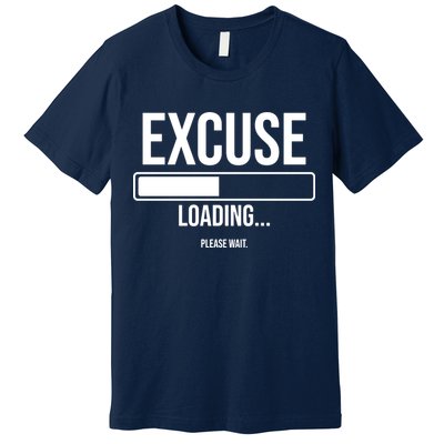 Excuse Loading Please Wait Premium T-Shirt