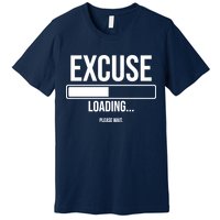 Excuse Loading Please Wait Premium T-Shirt