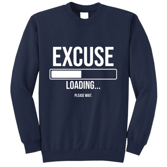 Excuse Loading Please Wait Tall Sweatshirt