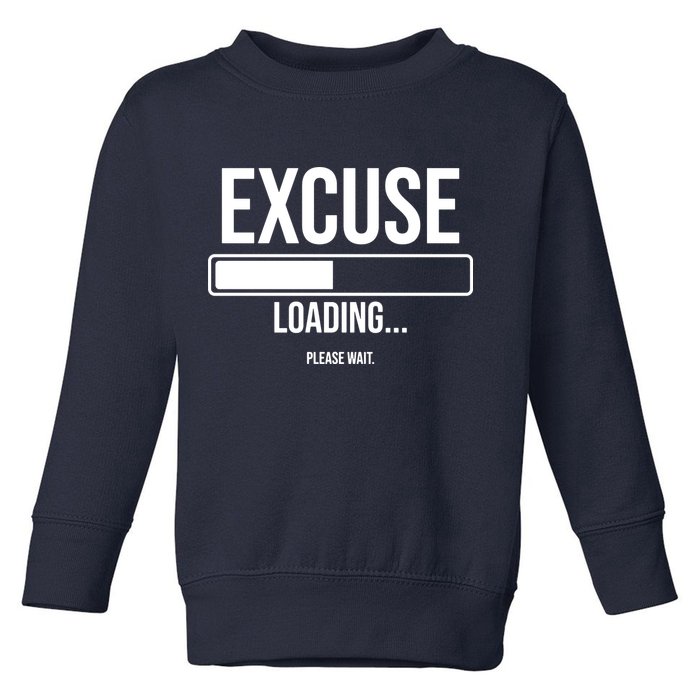 Excuse Loading Please Wait Toddler Sweatshirt