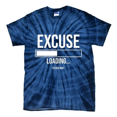 Excuse Loading Please Wait Tie-Dye T-Shirt