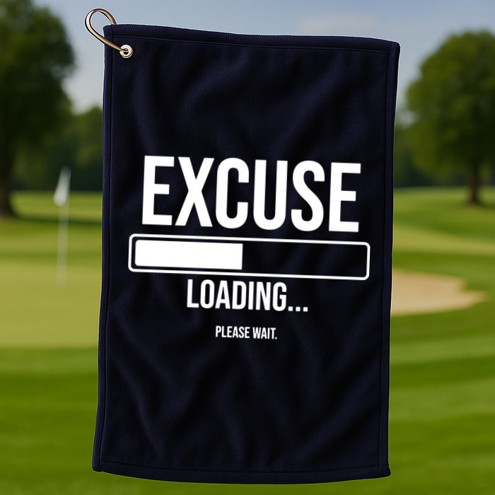 Excuse Loading Please Wait Golf Towel