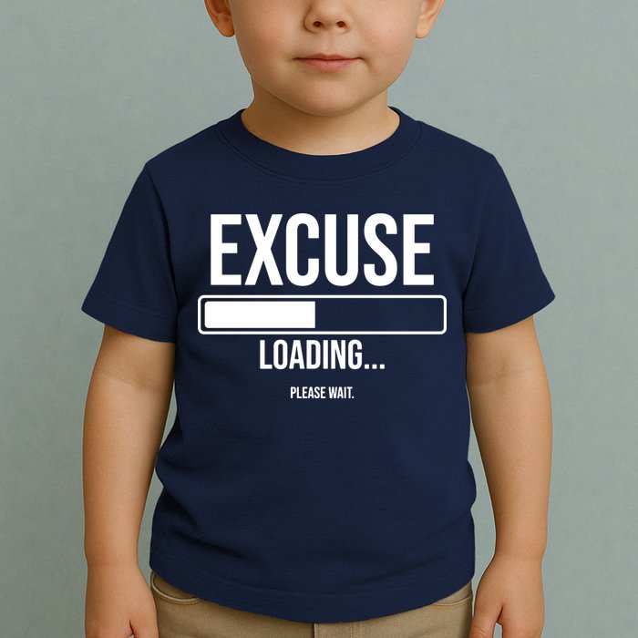 Excuse Loading Please Wait Toddler T-Shirt