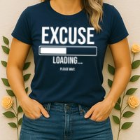 Excuse Loading Please Wait Womens T-Shirt