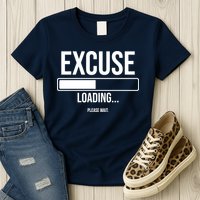 Excuse Loading Please Wait Womens T-Shirt