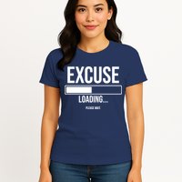 Excuse Loading Please Wait Womens T-Shirt