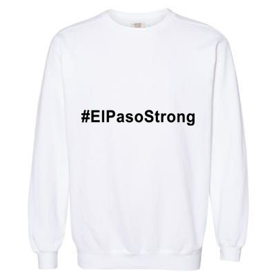 #ElPasoStrong Garment-Dyed Sweatshirt
