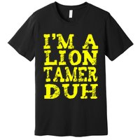 Easy Lion Tamer Halloween Costume Lazy Last Minute Premium T-Shirt