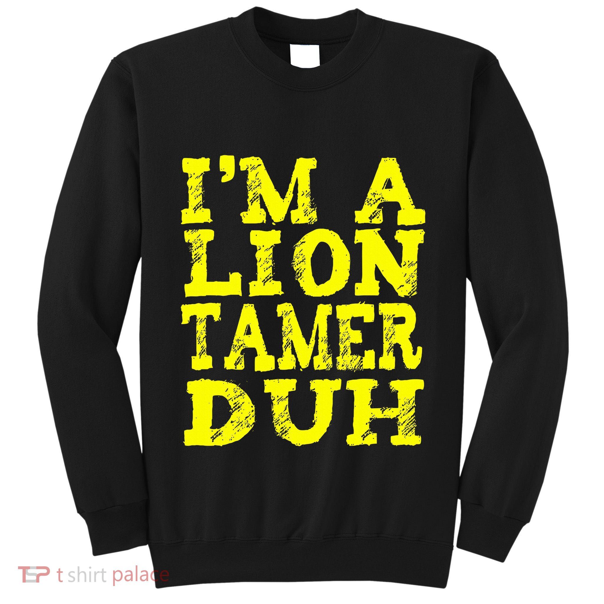 Easy Lion Tamer Halloween Costume Lazy Last Minute Tall Sweatshirt