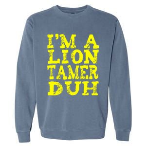 Easy Lion Tamer Halloween Costume Lazy Last Minute Garment-Dyed Sweatshirt