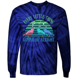 Every Little Thing Is Gonna Be Alright Bird Cute Adorable Tie-Dye Long Sleeve Shirt