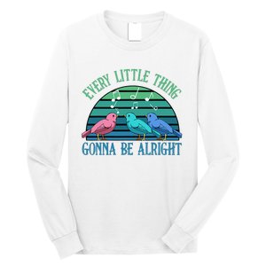 Every Little Thing Is Gonna Be Alright Bird Cute Adorable Long Sleeve Shirt