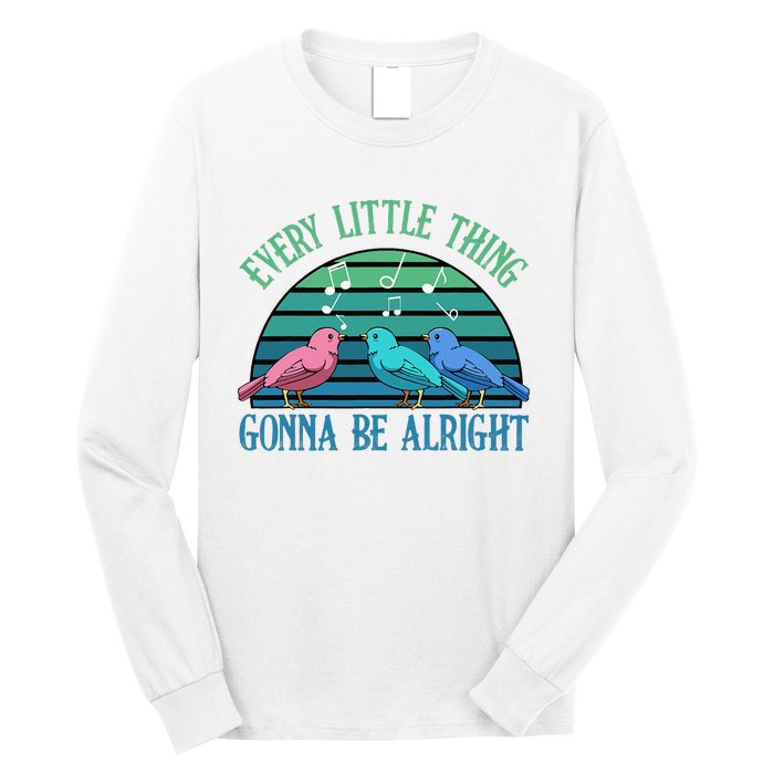 Every Little Thing Is Gonna Be Alright Bird Cute Adorable Long Sleeve Shirt