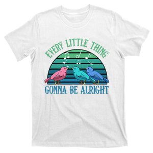 Every Little Thing Is Gonna Be Alright Bird Cute Adorable T-Shirt