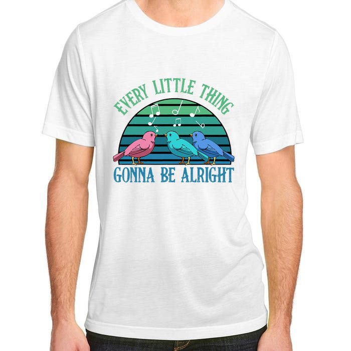 Every Little Thing Is Gonna Be Alright Bird Cute Adorable Adult ChromaSoft Performance T-Shirt