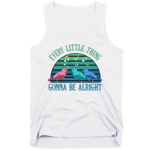 Every Little Thing Is Gonna Be Alright Bird Cute Adorable Tank Top