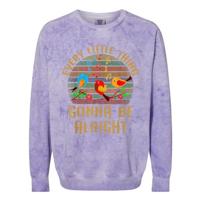 Every Little Thing Is Gonna Be Alright Little Birds Colorblast Crewneck Sweatshirt