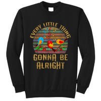 Every Little Thing Is Gonna Be Alright Little Birds Sweatshirt