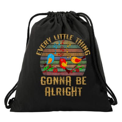 Every Little Thing Is Gonna Be Alright Little Birds Drawstring Bag