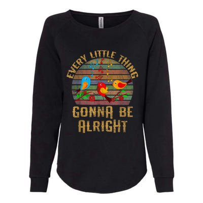 Every Little Thing Is Gonna Be Alright Little Birds Womens California Wash Sweatshirt