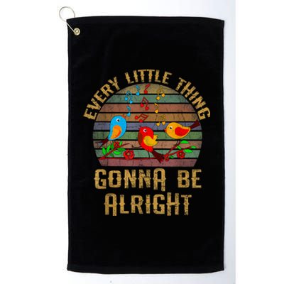 Every Little Thing Is Gonna Be Alright Little Birds Platinum Collection Golf Towel