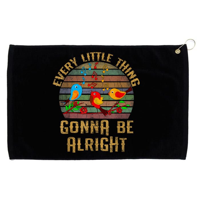 Every Little Thing Is Gonna Be Alright Little Birds Grommeted Golf Towel