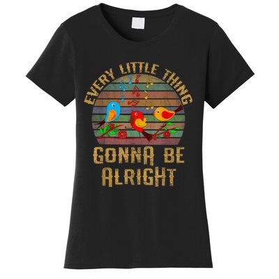 Every Little Thing Is Gonna Be Alright Little Birds Women's T-Shirt