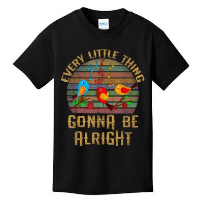 Every Little Thing Is Gonna Be Alright Little Birds Kids T-Shirt