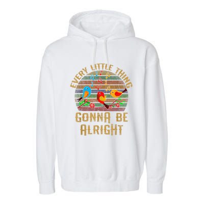 Every Little Thing Is Gonna Be Alright Little Birds Garment-Dyed Fleece Hoodie