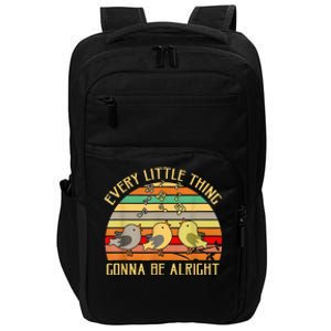 Every Little Thing Is Gonna Be Alright 3 Lil Birds Impact Tech Backpack